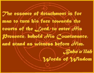 The essence of detachment is for man to turn his face towards the courts of the Lord, to enter His Presence, behold His Countenance, and stand as witness before Him. #Bahai #Detachment #bahaullah #WordsOfWisdom
